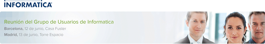 Reunión del Grupo de Usuarios de Informatica: Barcelona, 12 de junio, Casa Fuster - Madrid, 13 de junio, Torre Espacio Reunión del Grupo de Usuarios de Informatica: Barcelona, 12 de junio, Casa Fuster - Madrid, 13 de junio, Torre Espacio